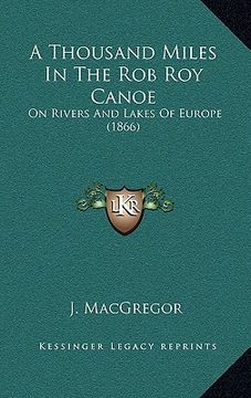 portada a thousand miles in the rob roy canoe: on rivers and lakes of europe (1866) (en Inglés)