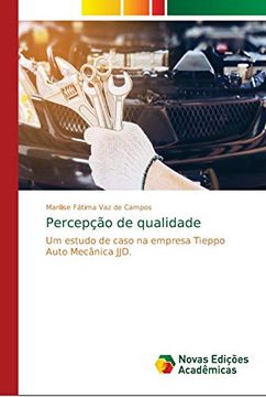 portada Percepção de Qualidade: Um Estudo de Caso na Empresa Tieppo Auto Mecânica Jjd.