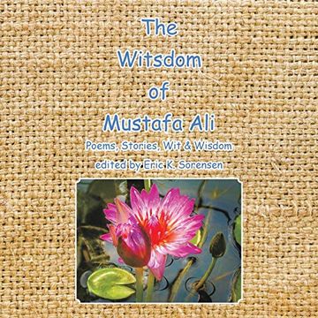 portada The Witsdom of Mustafa Ali: Poems, Stories, wit & Wisdom (en Inglés)