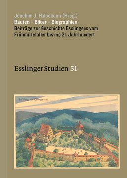 portada Bauten? Bilder? Biographien: Beiträge zur Geschichte Esslingens vom Frühmittelalter bis ins 21. Jahrhundert (Esslinger Studien) (en Alemán)