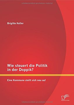 portada Wie steuert die Politik in der Doppik? Eine Kommune stellt sich neu auf (German Edition)