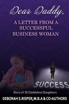 portada Dear Daddy, A Letter From A Successful Business Woman (en Inglés)
