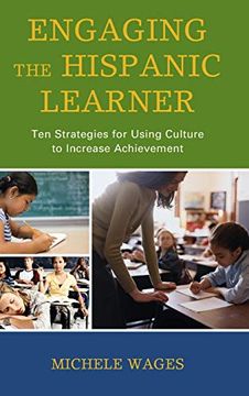 portada Engaging the Hispanic Learner: Ten Strategies for Using Culture to Increase Achievement (en Inglés)