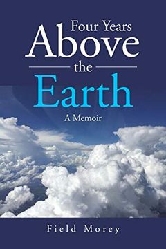 portada Four Years Above the Earth: A Memoir (en Inglés)