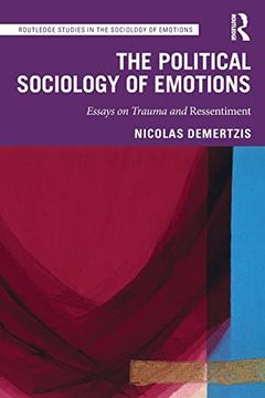 portada The Political Sociology of Emotions: Essays on Trauma and Ressentiment (Routledge Studies in the Sociology of Emotions) (en Inglés)
