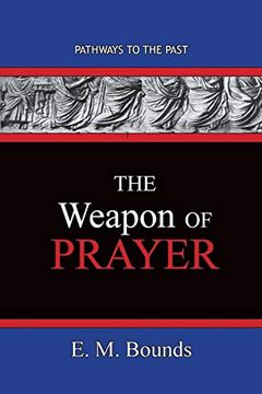 portada The Weapon of Prayer: Pathways to the Past