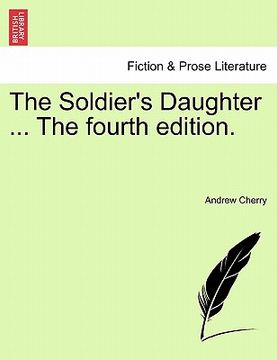 portada the soldier's daughter ... the fourth edition.