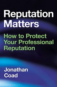 portada Reputation Matters: How to Protect Your Professional Reputation (en Inglés)
