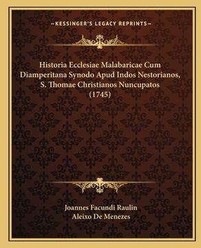 portada Historia Ecclesiae Malabaricae Cum Diamperitana Synodo Apud Indos Nestorianos, S. Thomae Christianos Nuncupatos (1745) (in Latin)