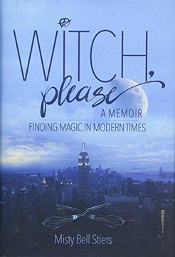 portada Witch, Please: A Memoir: Finding Magic in Modern Times (en Inglés)