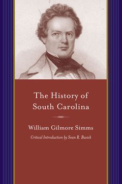 portada History of South Carolina: From Its First European Discovery to Its Erection Into a Republic (Critical) (in English)