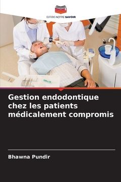 portada Gestion endodontique chez les patients médicalement compromis (in French)