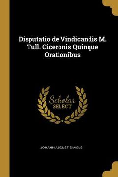 portada Disputatio de Vindicandis M. Tull. Ciceronis Quinque Orationibus