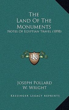 portada the land of the monuments: notes of egyptian travel (1898) (en Inglés)