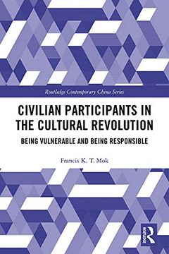 portada Civilian Participants in the Cultural Revolution: Being Vulnerable and Being Responsible (in English)