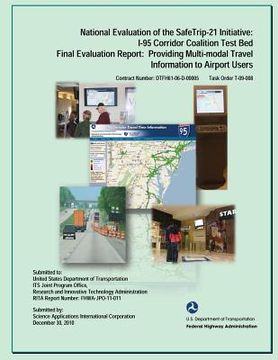 portada National Evaluation of the Safe Trip-21 Initiative: I-95 Corridor Coalition Test Bed, Final Evaluation Report: Providing Multi-modal Travel Informaton (en Inglés)