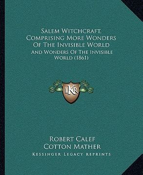 portada salem witchcraft, comprising more wonders of the invisible world: and wonders of the invisible world (1861) (en Inglés)