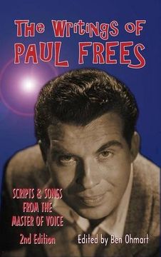 portada The Writings of Paul Frees: Scripts and Songs From the Master of Voice (2nd Ed.) (hardback)