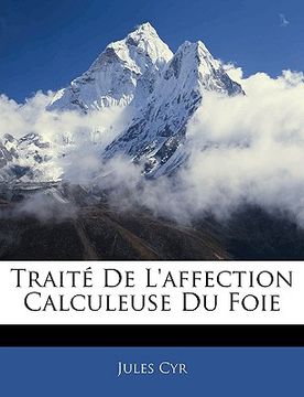 portada Traité De L'affection Calculeuse Du Foie (en Francés)