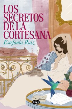 portada SECRETOS DE LA CORTESANA, LOS - RUIZ, ESTEFANIA - Libro Físico (en Castellano)