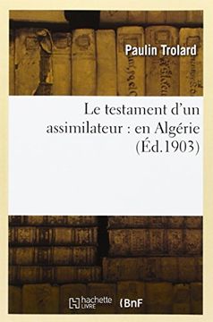 portada Le Testament D'Un Assimilateur: En Algerie (Histoire) (French Edition)