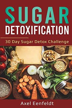 portada Sugar Detoxification: 30 day Sugar Detox Challenge (en Inglés)