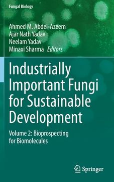 portada Industrially Important Fungi for Sustainable Development: Volume 2: Bioprospecting for Biomolecules (en Inglés)