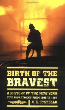 portada Birth of the Bravest: A History of the new York Fire Department From 1609 to 1887 