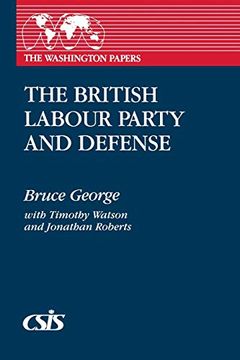 portada The British Labour Party and Defense (Washington Papers) (in English)