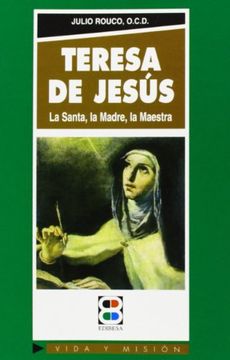 portada Teresa de Jesús: La Santa, la Madre, la Maestra (Vida y Misión) (in Spanish)