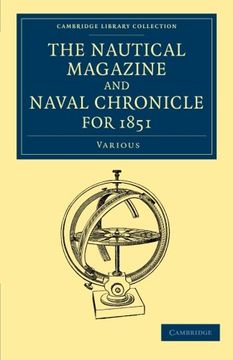 portada The Nautical Magazine, 1832–1870 39 Volume Set: The Nautical Magazine and Naval Chronicle for 1851 (Cambridge Library Collection - the Nautical Magazine) (en Inglés)