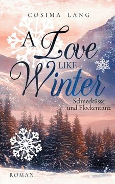 portada A Love Like Winter: Schneeküsse und Flockentanz (en Alemán)