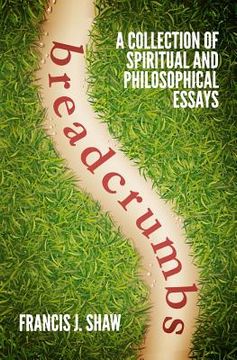 portada Breadcrumbs: A Collection of Spiritual and Philosophical Essays (en Inglés)