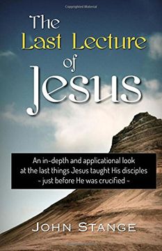 portada The Last Lecture of Jesus: An applicational study of the final lessons Jesus taught His disciples