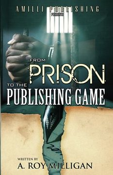 portada From Prison To The Publishing Game: A Beginner's Guide For Inspiring Writers (en Inglés)