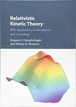 portada Relativistic Kinetic Theory: With Applications in Astrophysics and Cosmology (en Inglés)