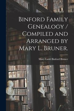 portada Binford Family Genealogy / Compiled and Arranged by Mary L. Bruner. (en Inglés)