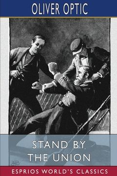 portada Stand by the Union (Esprios Classics): Illustrated by L. J. Bridgman (en Inglés)