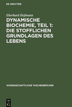 portada Dynamische Biochemie, Teil 1: Die Stofflichen Grundlagen des Lebens (in German)