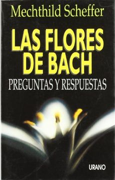 Las Flores de Bach: Preguntas y Respuestas (in Spanish)