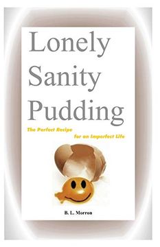 portada Lonely Sanity Pudding: The Perfect Recipe for an Imperfect Life (en Inglés)