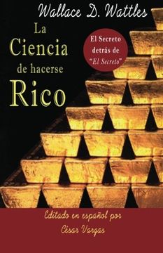 portada La Ciencia de Hacerse Rico: El Secreto Detrás de el Secreto (in Spanish)