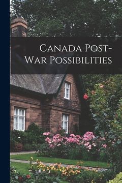 portada Canada Post-war Possibilities (en Inglés)