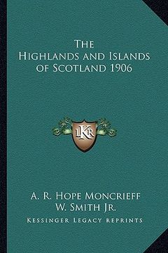 portada the highlands and islands of scotland 1906 (in English)