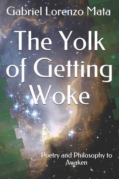 portada The Yolk of Getting Woke: Poetry and Philosophy to Awaken (en Inglés)