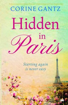 portada Hidden in Paris: A Charming Novel About Friends, Relationships and new Beginnings 