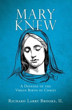portada Mary Knew: A Defense of the Virgin Birth of Christ