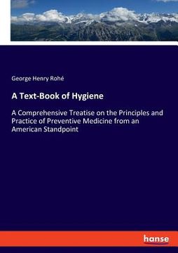 portada A Text-Book of Hygiene: A Comprehensive Treatise on the Principles and Practice of Preventive Medicine from an American Standpoint (en Inglés)