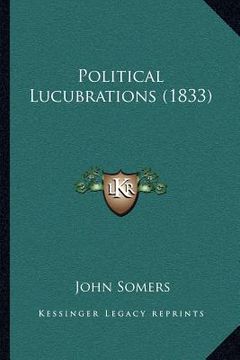 portada political lucubrations (1833) (en Inglés)