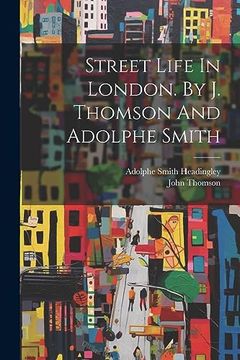 portada Street Life in London. By j. Thomson and Adolphe Smith